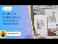 Learn Stamped Embroidery for Kids and Beginners