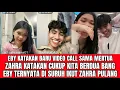 Lagu Eby Katakan Baru Video Call Sama Mertua, Zahra Kaget Katakan Itu Rahasia Sayang!