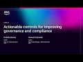AWS re Invent 2025 - Actionable controls for improving governance and compliance COP347