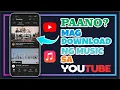 Download Lagu PAANO MAG DOWNLOAD NG MUSIC SA YOUTUBE?