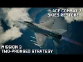 Lagu Ace Combat 7 Skies Restored: Missie 3 - Tweeledige strategie (moeilijkheidsgraad Ace)