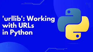 Master Web Programming with Python A Comprehensive Guide to urllib