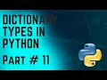 Dictionary Types in python Part 11