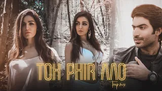 toh phir aao trap mix baran haider raj ratan amyaela official video 2019