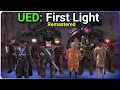 Download Lagu UED: First Light REMASTERED Campaign! (Preparing for Part 2's Release!)
