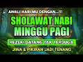 SHOLAWAT PENARIK REZEKI PALING DAHSYAT, Sholawat Nabi Muhammad SAW, SALAWAT JIBRIL PALING MERDU