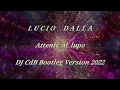 Download Lagu Lucio Dalla - Attenti al lupo (DJ CdB Bootleg Version 2022)