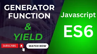 Ultimate Guide to JavaScript ES6 Generator Functions Unlock the Power of the yield Keyword