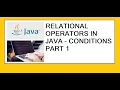 Relational Operators in Java Conditions Part 1 - Java in Hindi