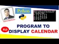 Python Program To Display Calendar of Any Month of Any Year