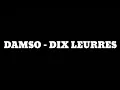 DAMSO - DIX LEURRES [ PAROLES ]