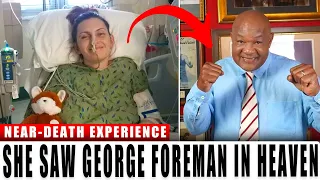 She Saw GEORGE FOREMAN in Heaven, His Words Were TERRIFYING!