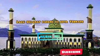 Download lagu selamat datang di kota ternate MP3