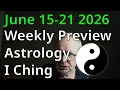 Astrology and the I Ching for the week of June 15 2026