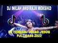 Lagu DJ INILAH AKU RAJA MEKSIKO DJ CAMPURAN TIKTOK VIRAL 2022 JEDAG JEDUG TERBARU FULL BASS