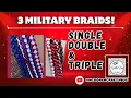 Military Braid 3 ways single double triple braids