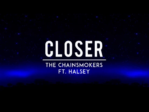 Download MP3 Closer lyric - The Chainsmokers ft. Halsey [MP3 Download]