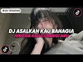 Download Lagu DJ ASALKAN KAU BAHAGIA LAMPU KAKA | DJ HINGGA KAU CURANGI AKU LAMPU KAKA VIRAL TIK TOK TERBARU 2025