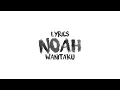 Download Lagu NOAH - Wanitaku (Lyrics)