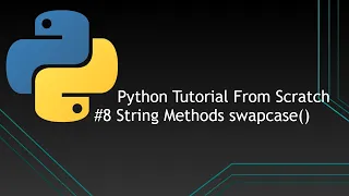 Python Tutorials From Scratch String Methods Swapcase