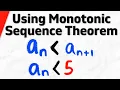 Example of Using the Monotonic Sequence Theorem Calculus 2
