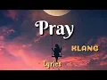 Pray -KLANG | Lyrics