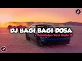 Lagu DJ BAGI BAGI DOSA x AKIMILAKUO Versi Koplo ( Slowhead \u0026 Reverb ) 🎧