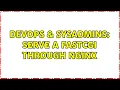 DevOps SysAdmins Serve a fastcgi through nginx 3 Solutions