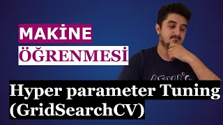 Python ile Makine Ogrenmesi 16 Hyper parameter Tuning GridSearchCV