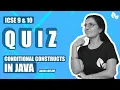 QUIZ TIME Evaluate Yourself Conditional Constructs in Java ICSE 9 10 Anjali Ma am