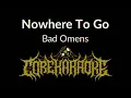 Bad Omens - Nowhere To Go [Karaoke Instrumental]