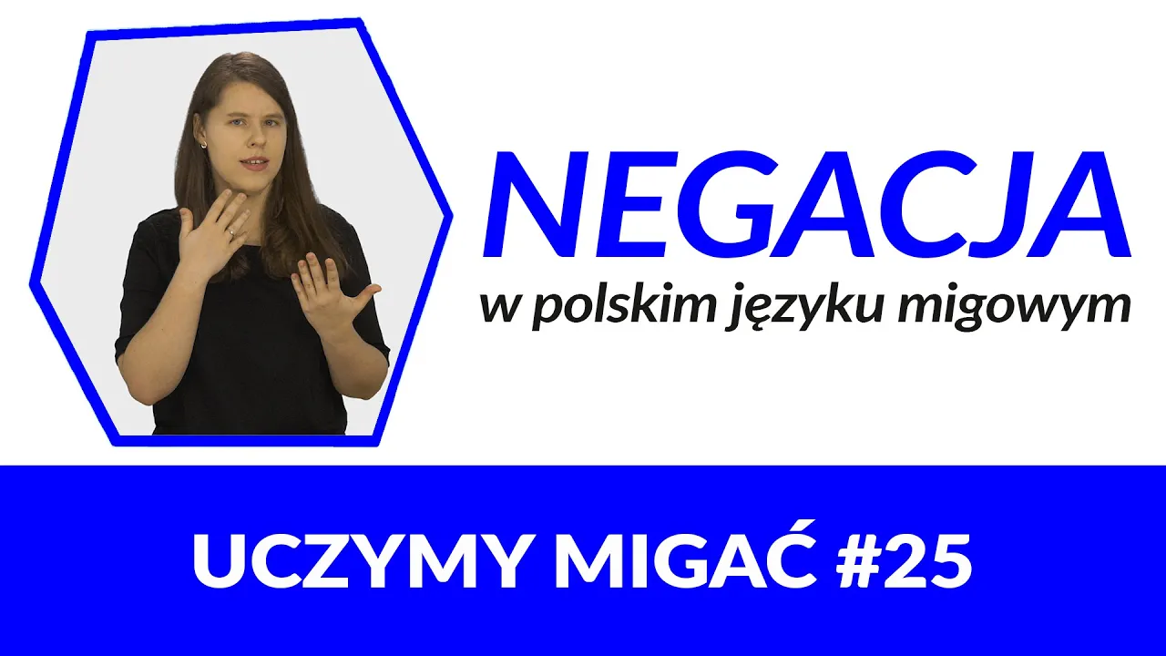 Negacja w polskim języku migowym. Uczymy migać! #25