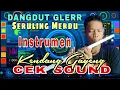 Download Lagu CEK SOUND STYLE || SERULING DANGDUT MERDU INSTRUMEN KENDANG - GAYENG GLERR AUDIO JERNIH