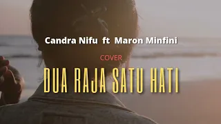 Download Dua Raja Satu Hati Cover (Candra Nifu \u0026 Maron Minfini ) MP3