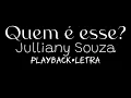 Quem é esse? - Julliany Souza | Playback letra REDUZIDO