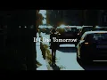 Download Lagu If I Die Tomorrow