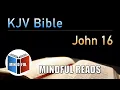 John 16 - KJV Bible Narrated with Meditation Music Mindful Reads