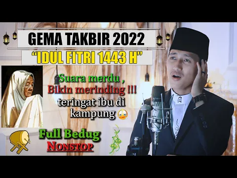 Download MP3 GEMA TAKBIR IDUL FITRI 2022 || FULL BEDUG , SUARA MERDU & SEDIH BY YUSUF LAMPUNGI