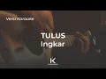 Download Lagu Ingkar - Tulus | Karaoke Akustik, + Lirik, No Vocal