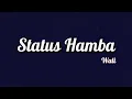 Lagu Wali - Status Hamba | Lirik