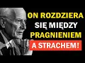 Lagu On Czuje Wewnętrzny Konflikt Wobec Ciebie | Carl Jung