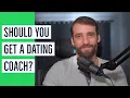 Should You Get A Dating Coach The Answer Is Often NO
