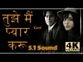 Download Lagu Tujhe Main Pyar Karu HD 5.1 Sound ll 1920 2008 ll Kailash Kher ll 1080p \u0026 4k HD ll