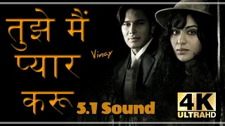 tujhe main pyar karu hd 5 1 sound ll 1920 2008 ll kailash kher ll 1080p u0026 4k hd ll