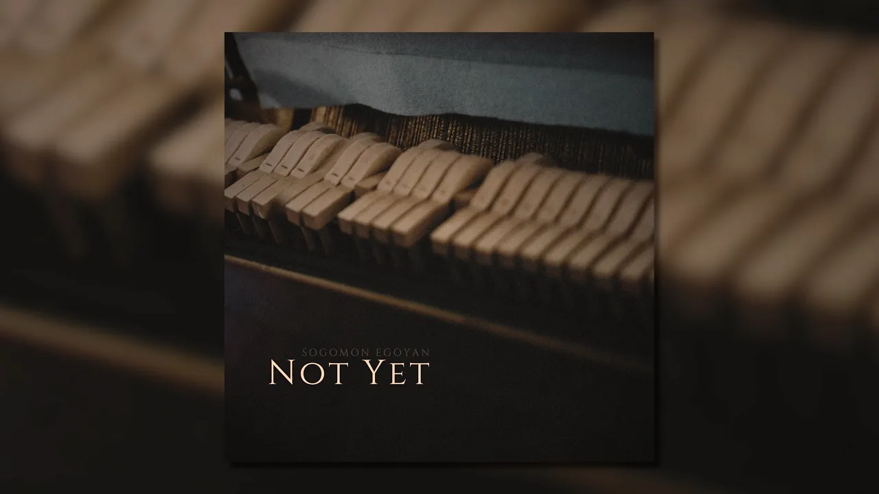 Not Yet – Powerful Piano Piece by Sogomon Egoyan
