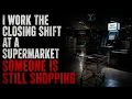I Worked the Closing Shift at a Supermarket Someone Was Still Shopping