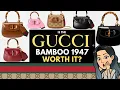 Is the GUCCI BAMBOO 1947 HANDBAG STILL WORTH IT GUCCI HANDBAG REVIEW GUCCI BAG SHOPPING