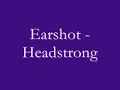 Earshot - Headstrong