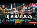 Lagu DJ CAMPURAN VIRAL TIKTOK TERBARU 2025🎵 || DJ SLOW FULL BASS 2025