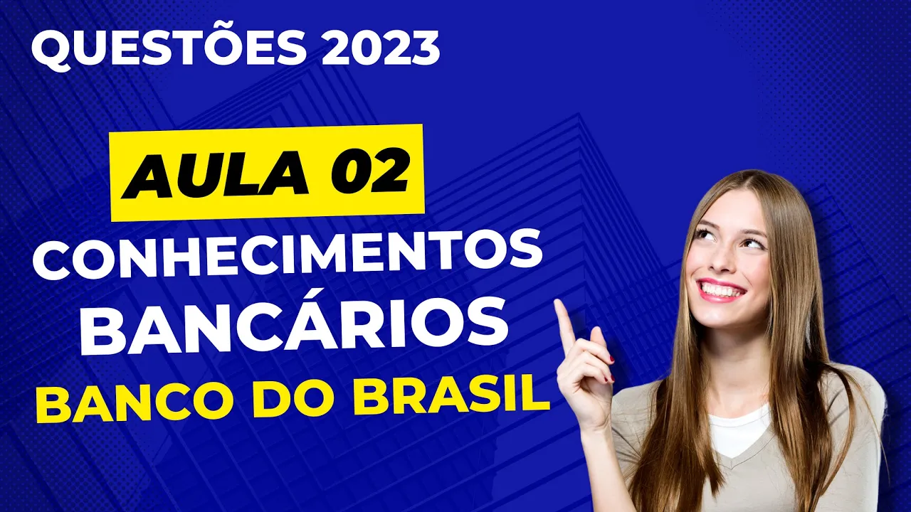 Aula 02 Conhecimentos Bancários 2023 #concursos #bancodobrasil #concursopublico